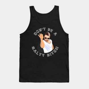 Don't Be a Salty Bitch Meme Tank Top